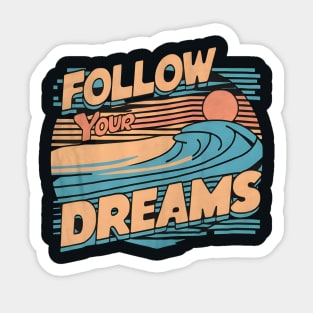 Follow Your Dreams Sticker